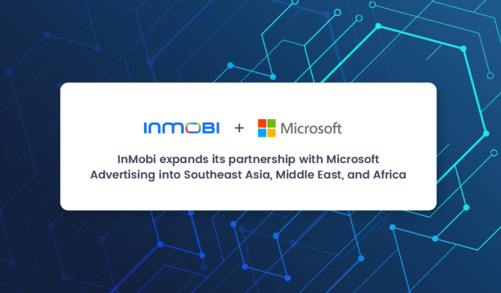 InMobi，微软广告拓展合作伙伴关系到东南亚，中东和非洲