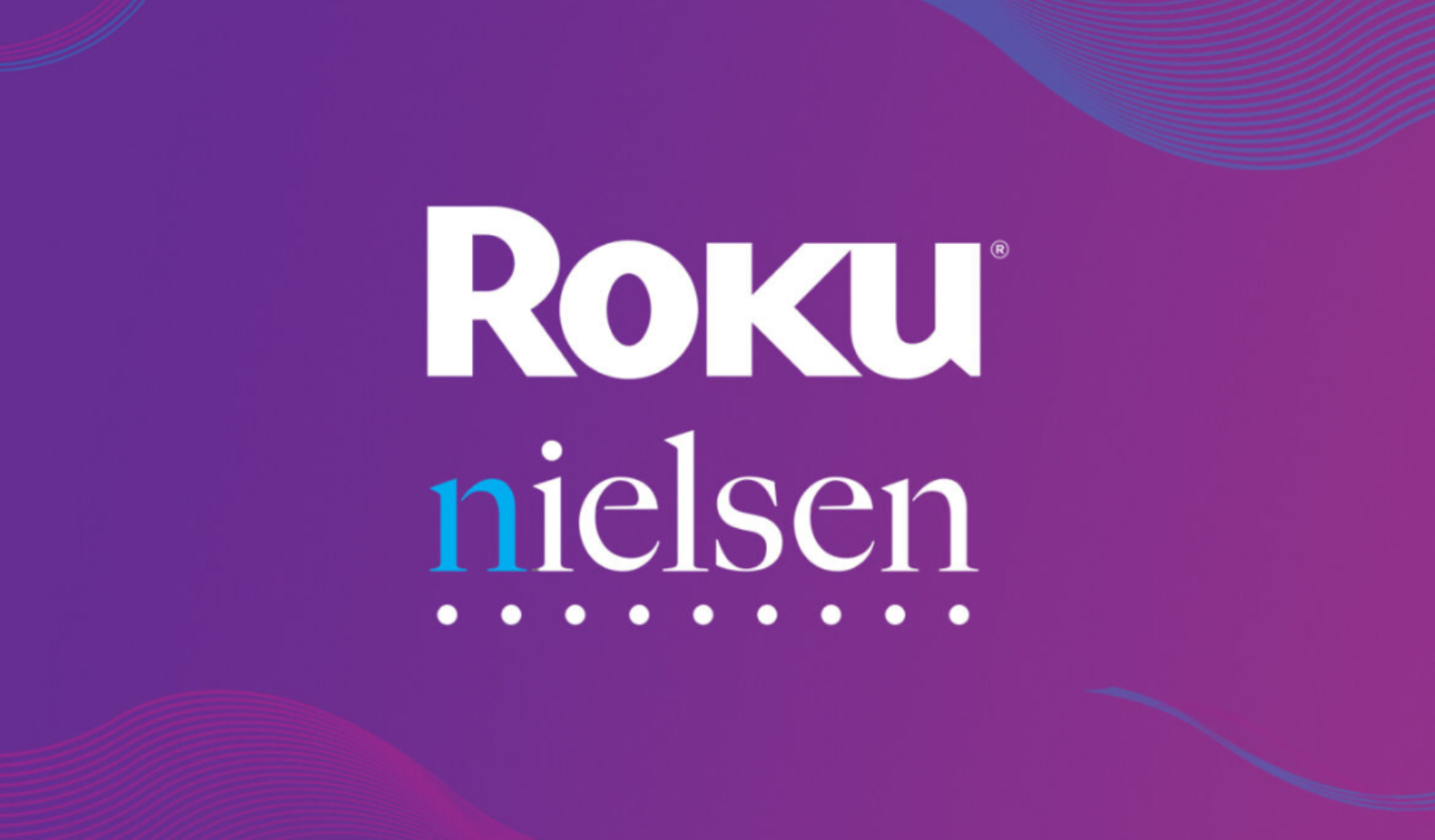 Roku和Nielsen扩展伙伴关系以启动四屏测量